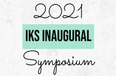 2021 IKS Inaugural Symposium